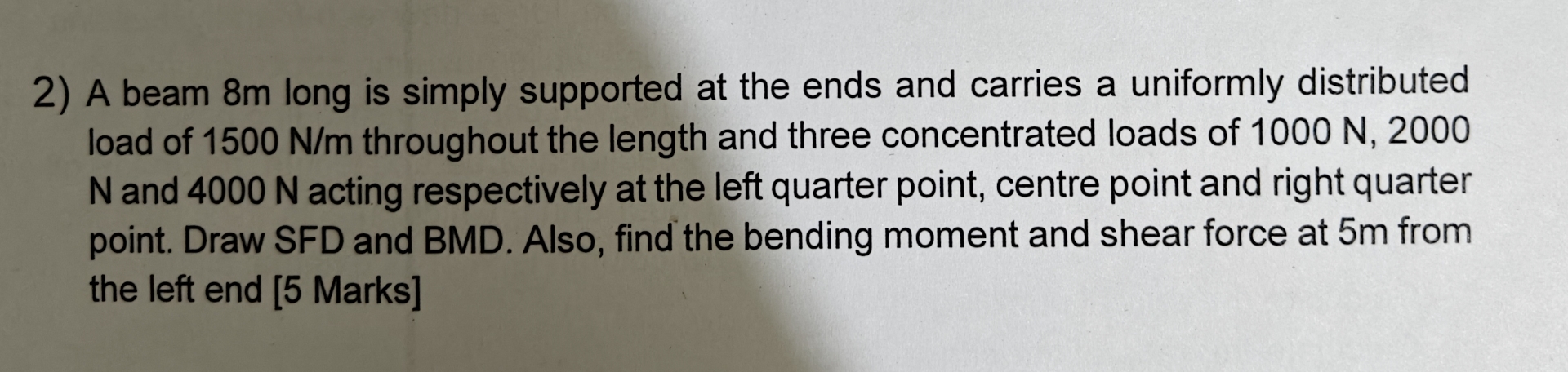 A beam 8 m long is simply supported at the ends