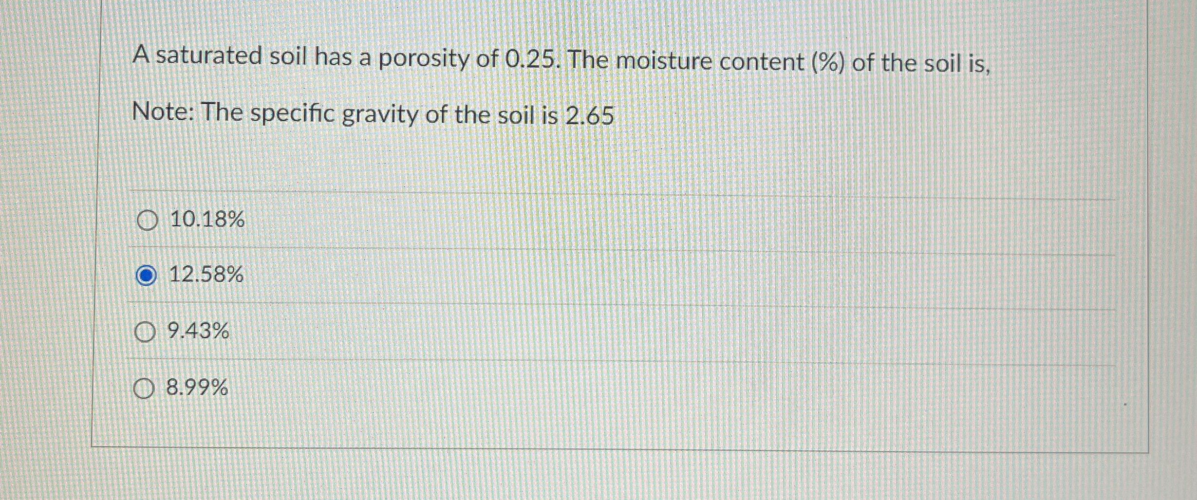 A saturated soil has a porosity of 0 . 2 5 . The
