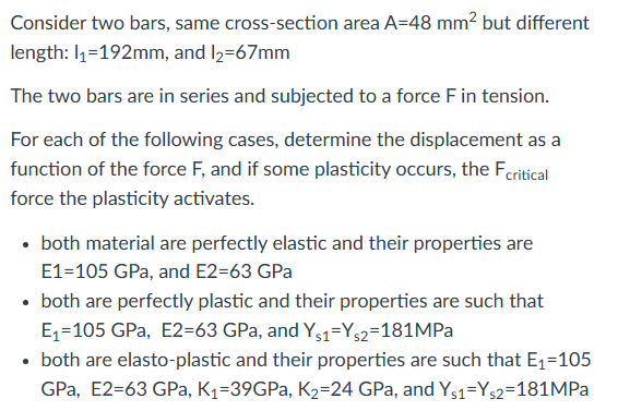 Consider two bars, same cross - section area A =