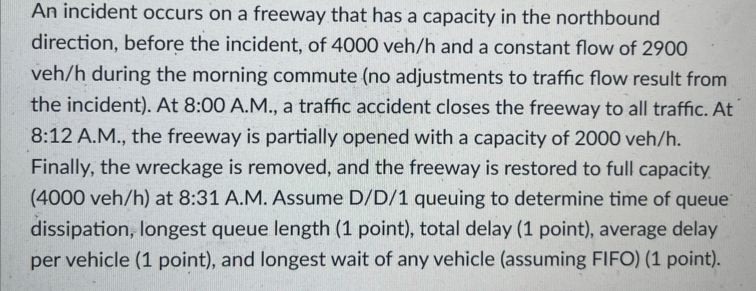 An incident occurs on a freeway that has a