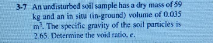 An undisturbed soil sample has a dry mass of 5 9