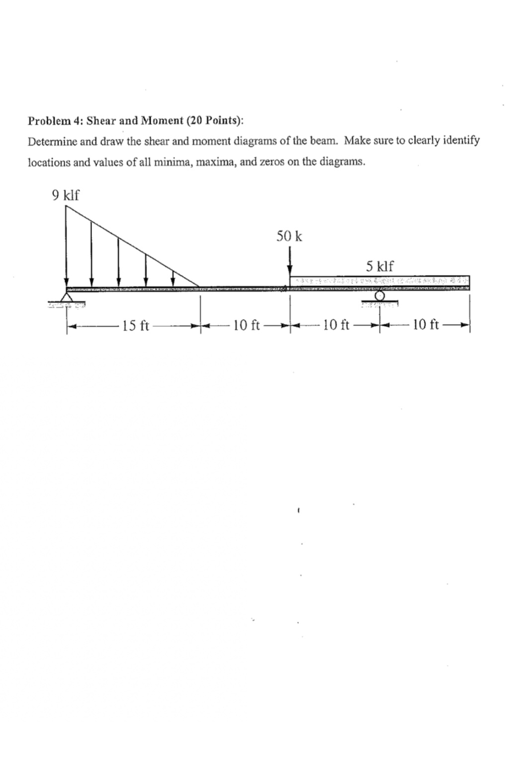 Problem 4 : Shear and Moment ( 2 0 Points ) :