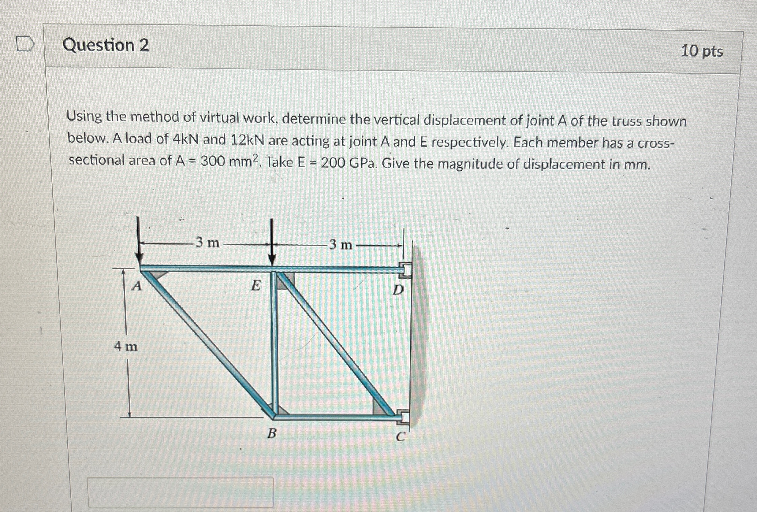 Question 2 1 0 pts Using the method of virtual