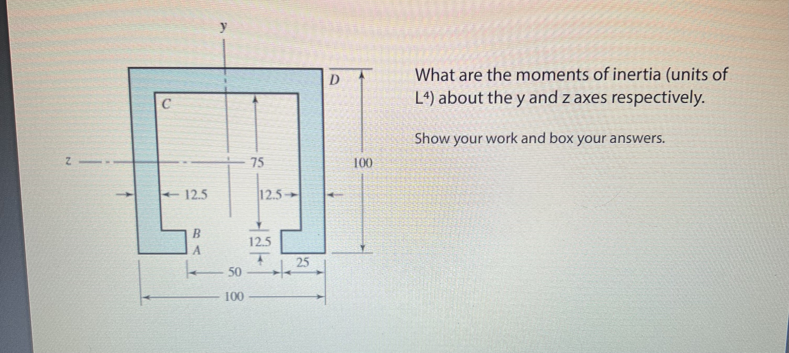 What are the moments of inertia ( units of L 4 )