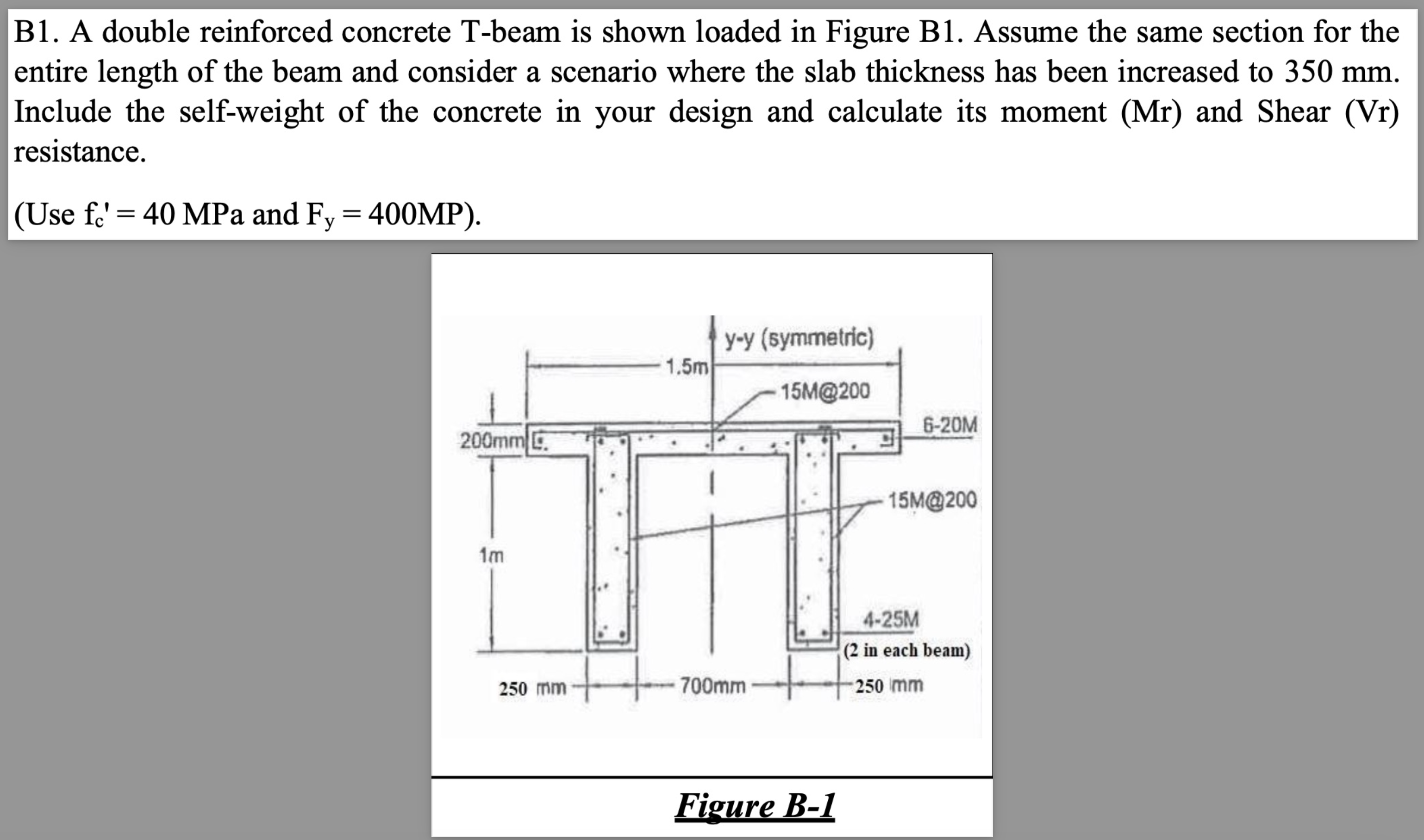 B 1 . A double reinforced concrete T - beam is