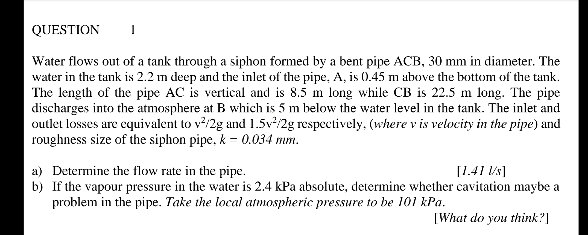 QUESTION 1 Water flows out of a tank through a