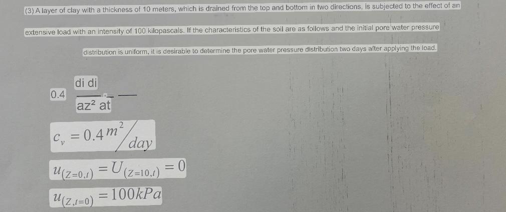( 3 ) A layer of clay with a thickness of 1 0