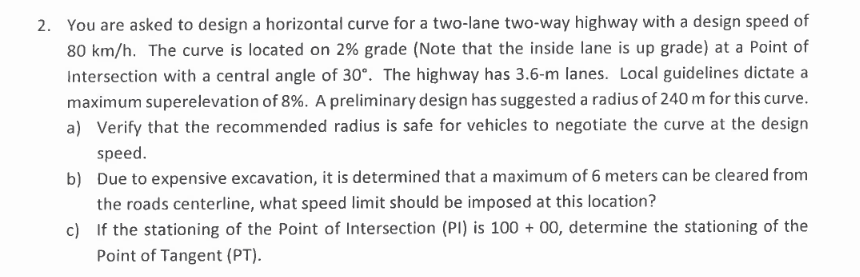 You are asked to design a horizontal curve for a