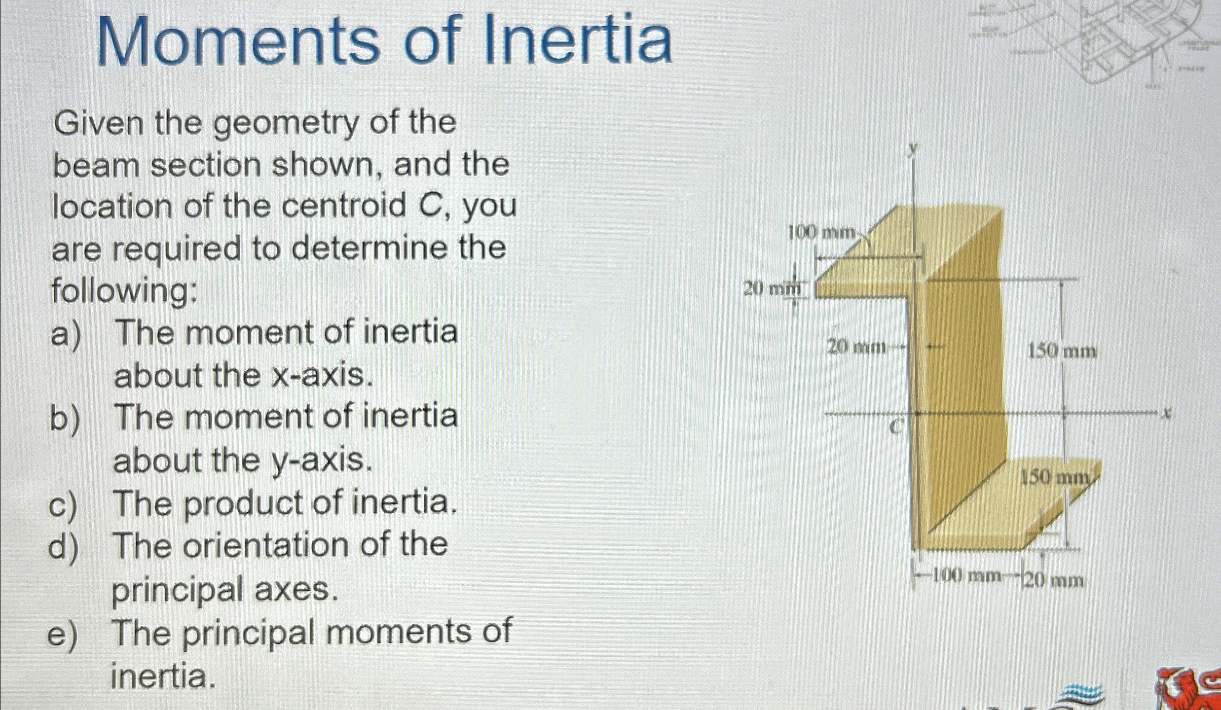 Moments of Inertia Given the geometry of the beam