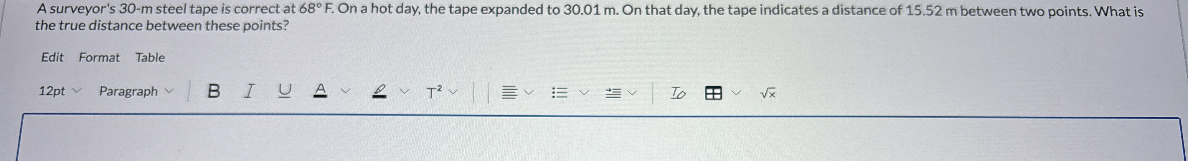 A surveyor's 3 0 - m steel tape is correct at 6 8