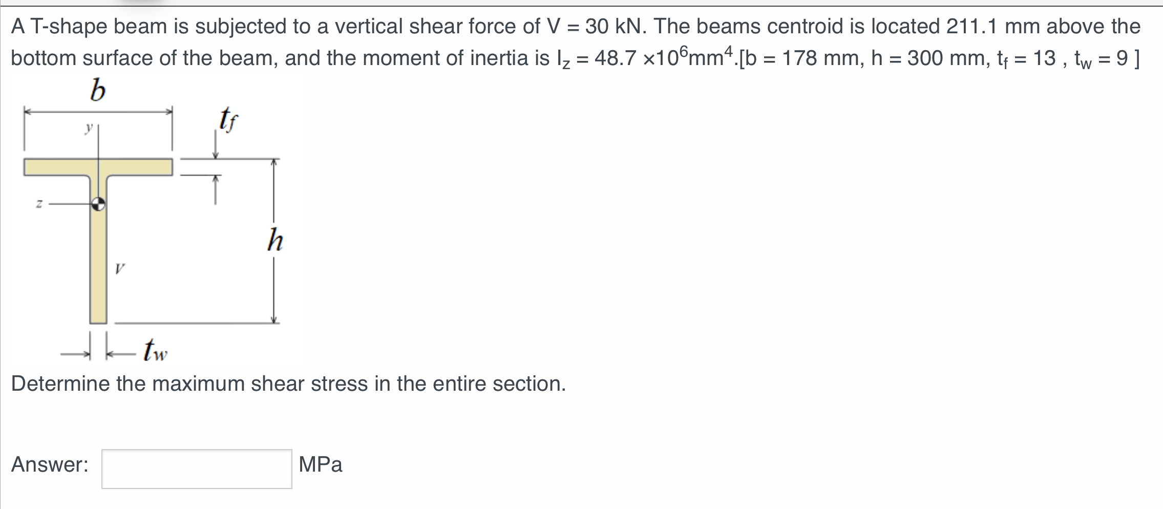A T - shape beam is subjected to a vertical shear
