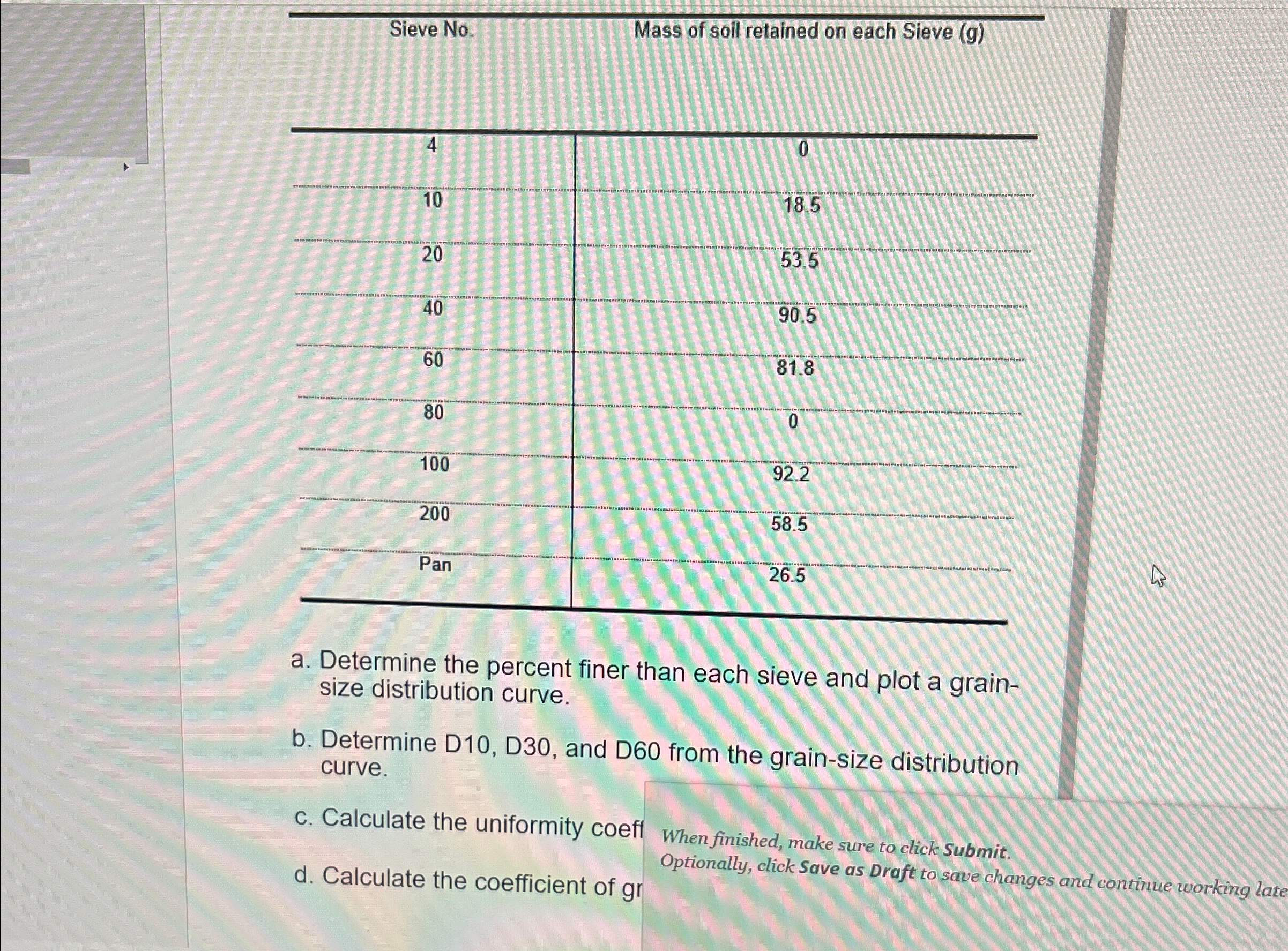a . Determine the percent finer than each sieve