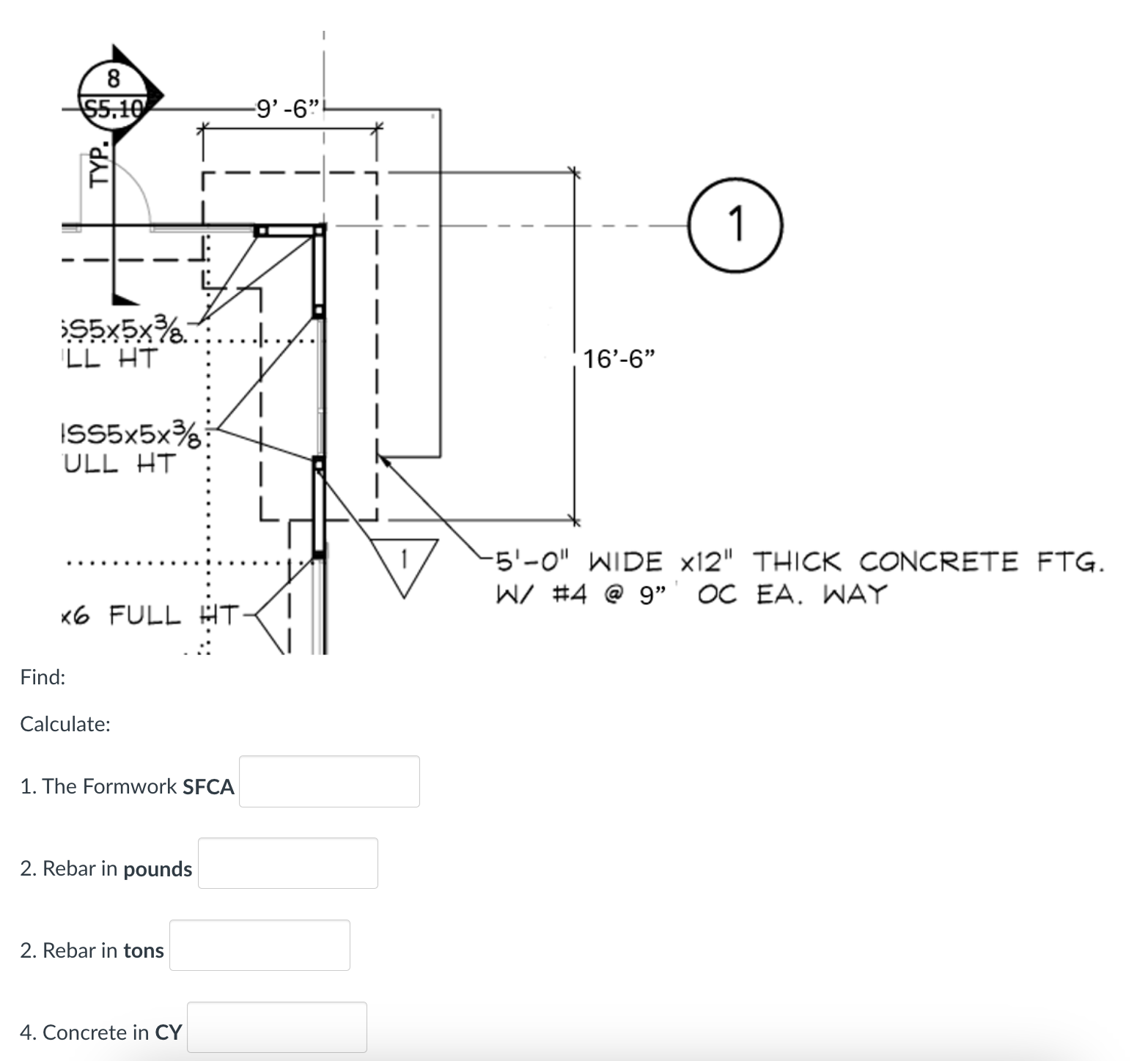 Find: Calculate: 1 . The Formwork SFCA 2 . Rebar