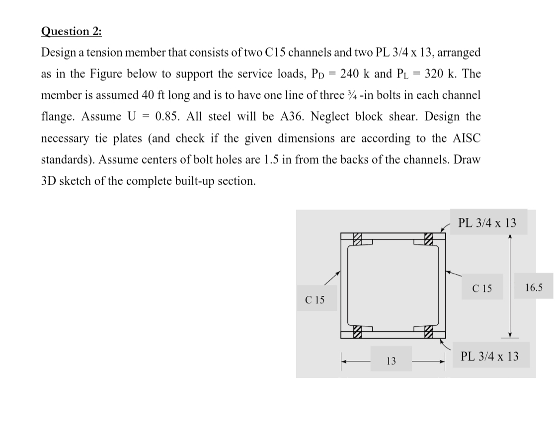 Question 2 : Design a tension member that