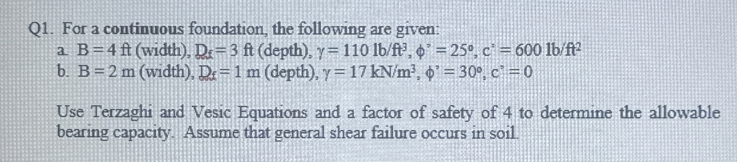 Q 1 . For a continuous foundation, the following