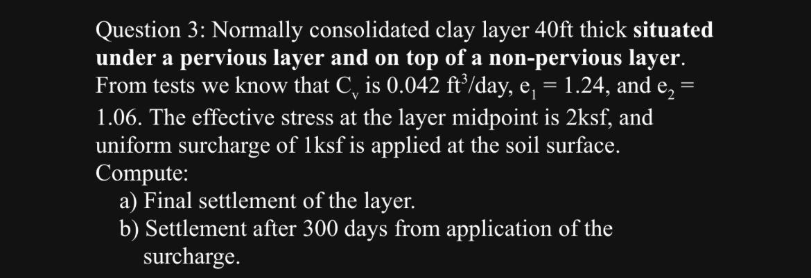 Question 3 : Normally consolidated clay layer 4 0