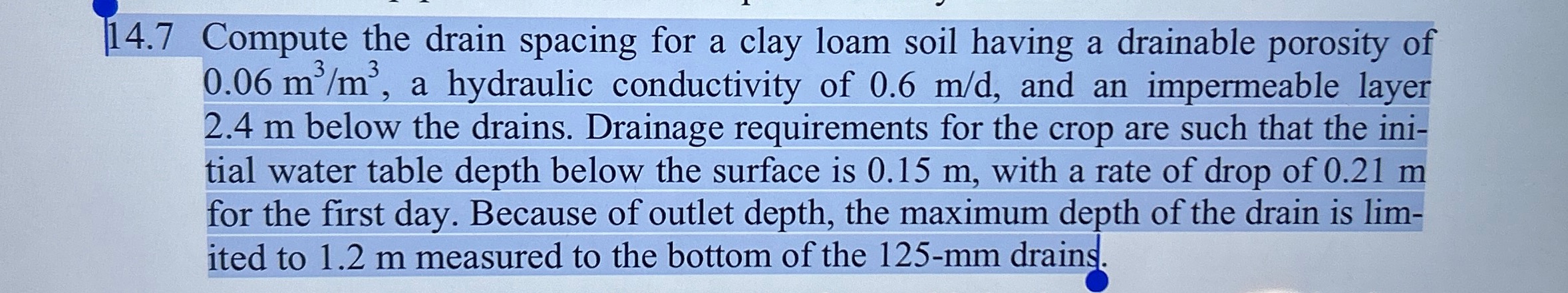1 4 . 7 Compute the drain spacing for a clay loam