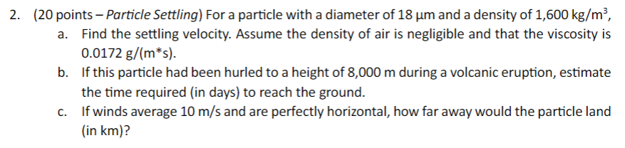 ( 2 0 points Particle Settling ) For a particle