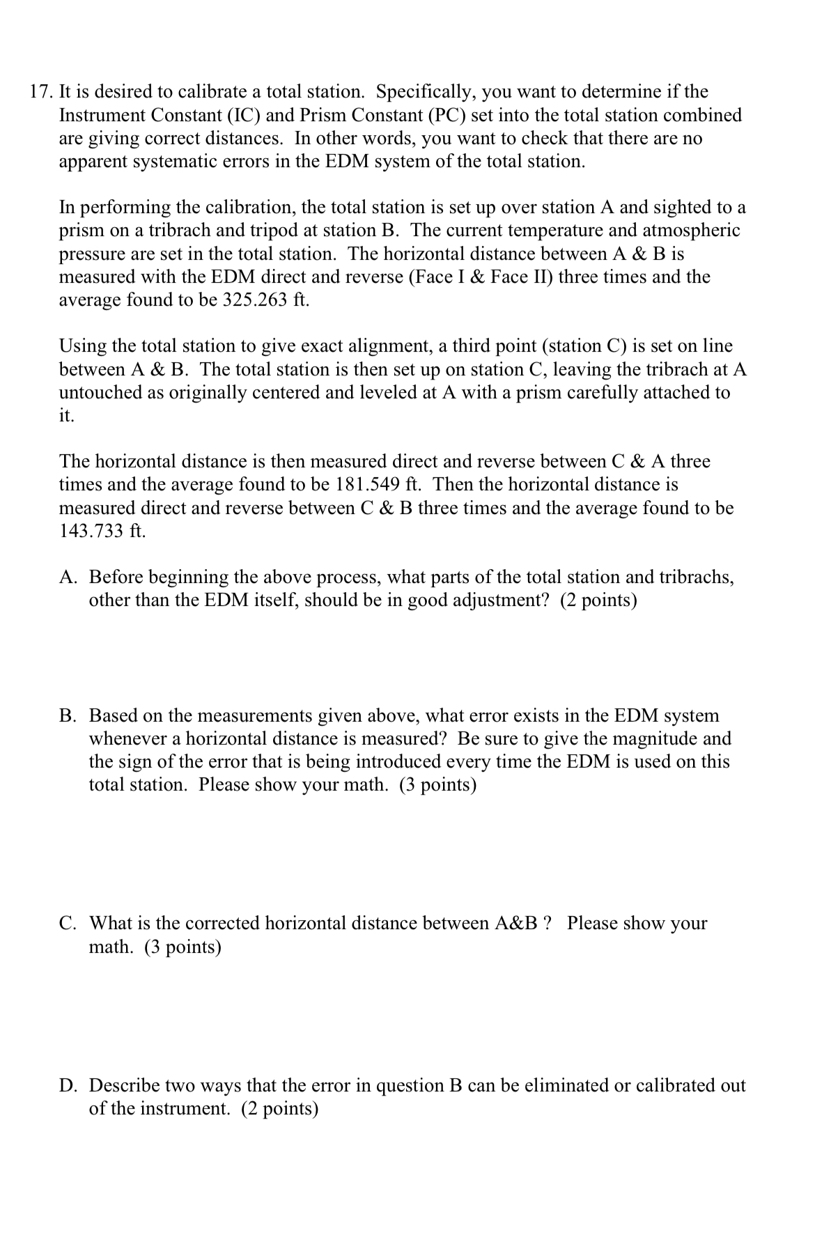 It is desired to calibrate a total station.