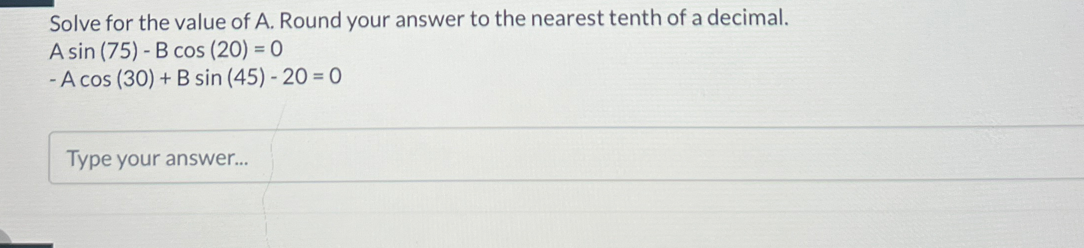 Solve for the value of A . Round your answer to