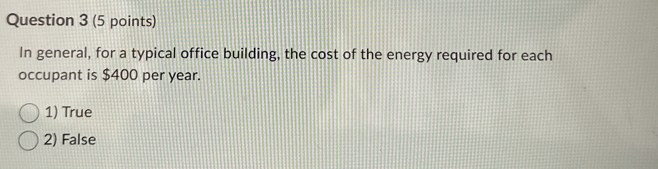 Question 3 ( 5 points ) In general, for a typical