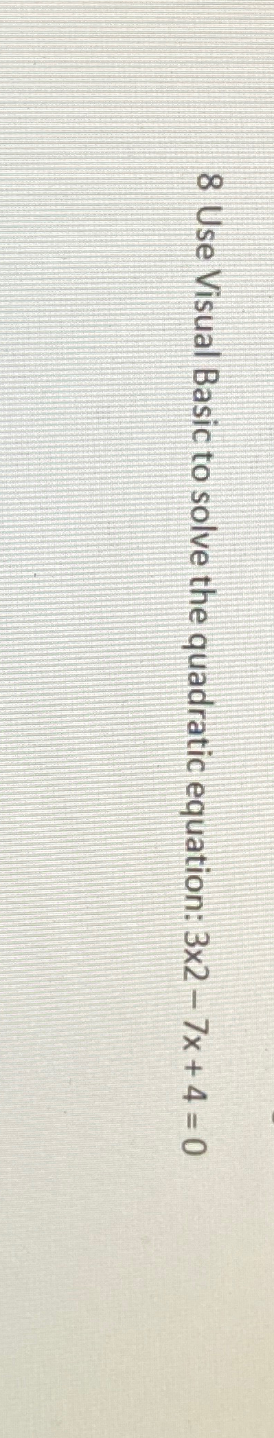 8 Use Visual Basic to solve the quadratic