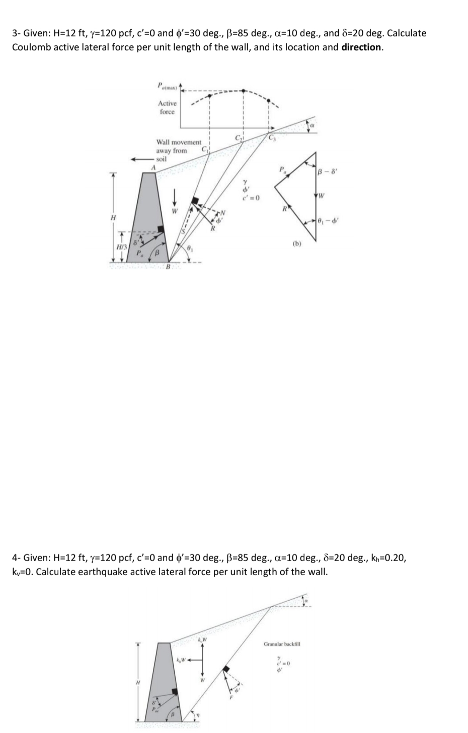 3 - Given: H = 1 2 f t , = 1 2 0 pcf , c ' = 0