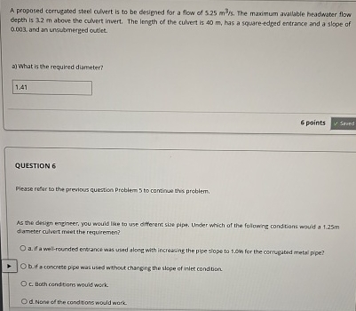A proposed corrugated steel oulvert is to be