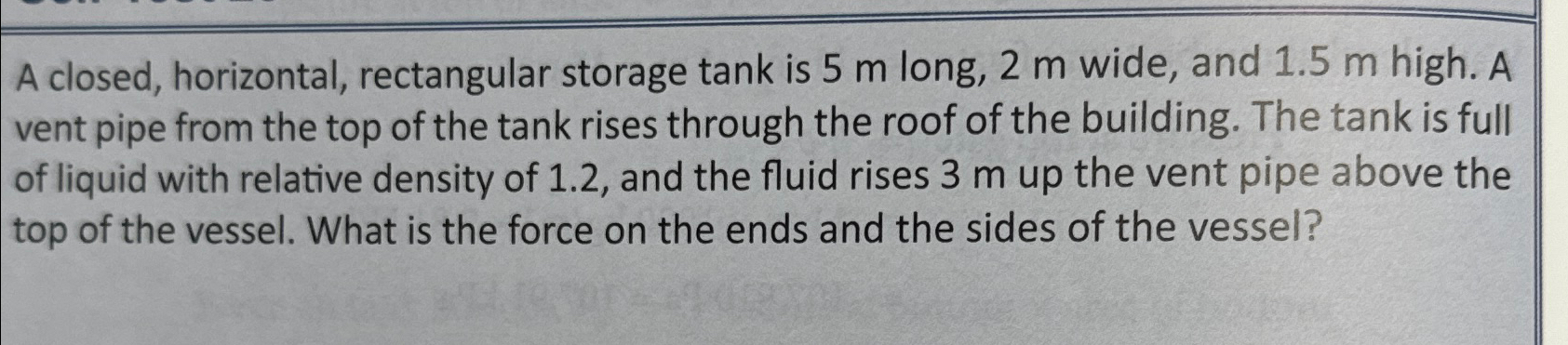 A closed, horizontal, rectangular storage tank is