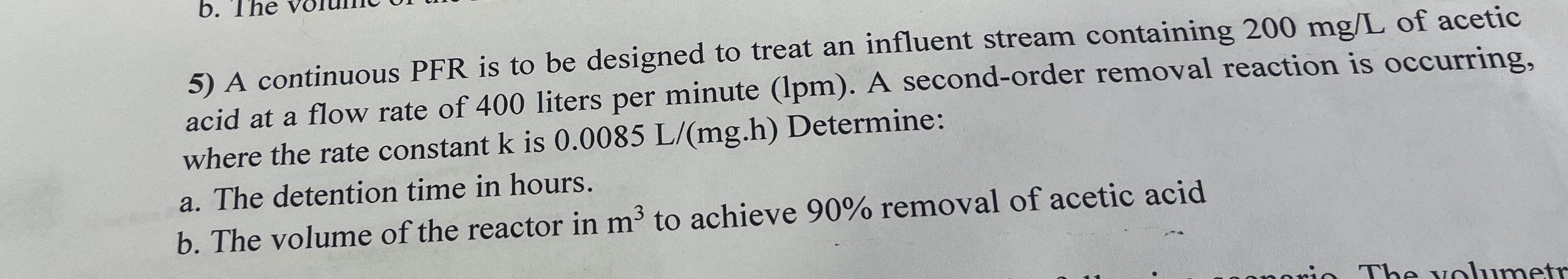A continuous PFR is to be designed to treat an