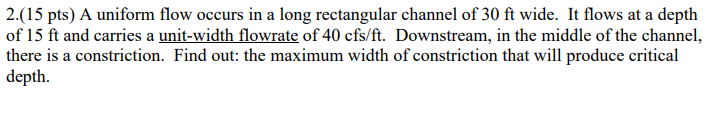 2 . ( 1 5 pts ) A uniform flow occurs in a long