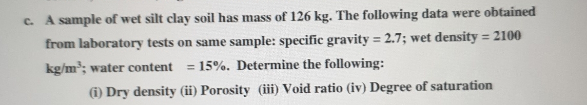 c . A sample of wet silt clay soil has mass of 1