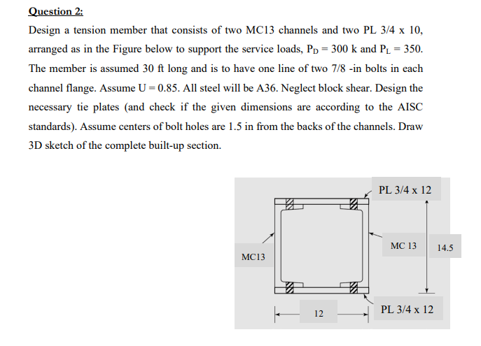 Question 2 : Design a tension member that