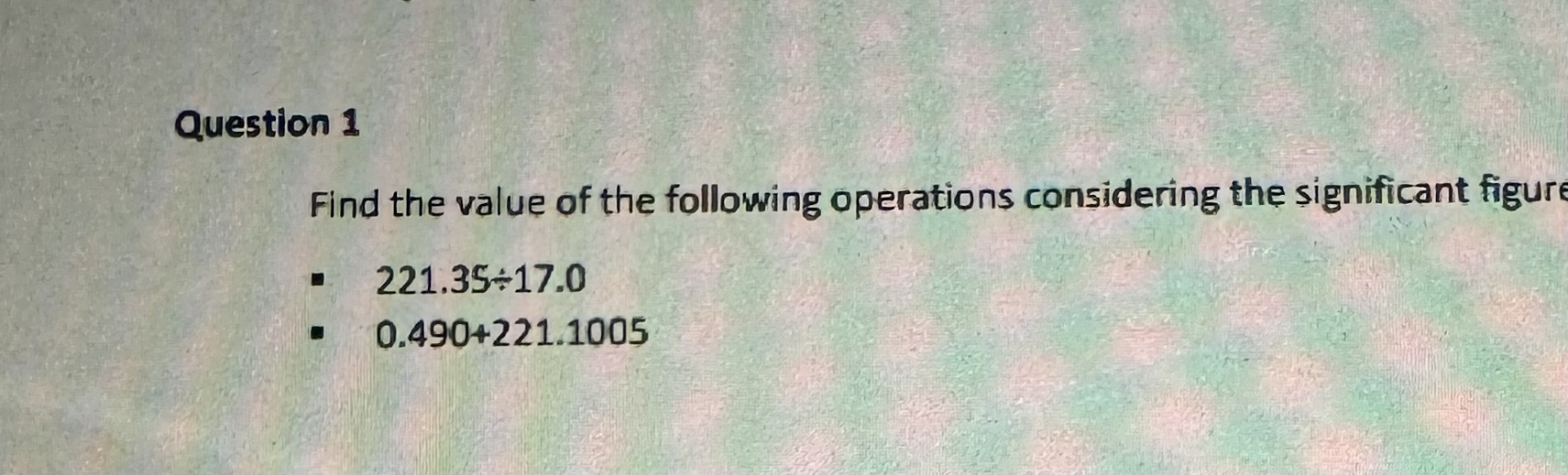 Question 1 Find the value of the following