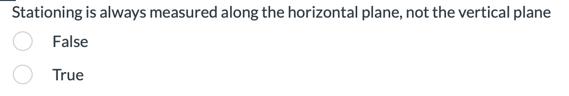 Stationing is always measured along the