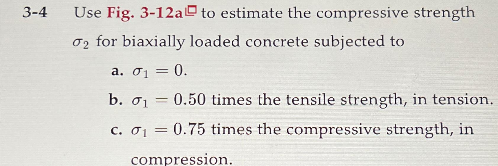 3 - 4 Use Fig. 3 - 1 2 a to estimate the
