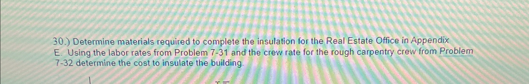 3 0 . ) Determine materials required to complete