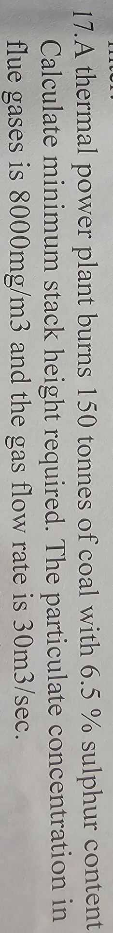 1 7 . A thermal power plant burns 1 5 0 tonnes of