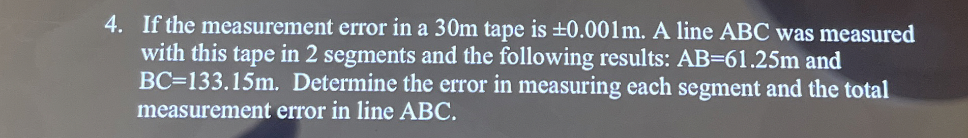 If the measurement error in a 3 0 m tape is + - 0