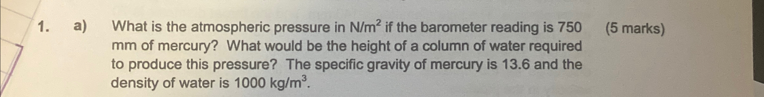 a ) What is the atmospheric pressure in N m 2 if