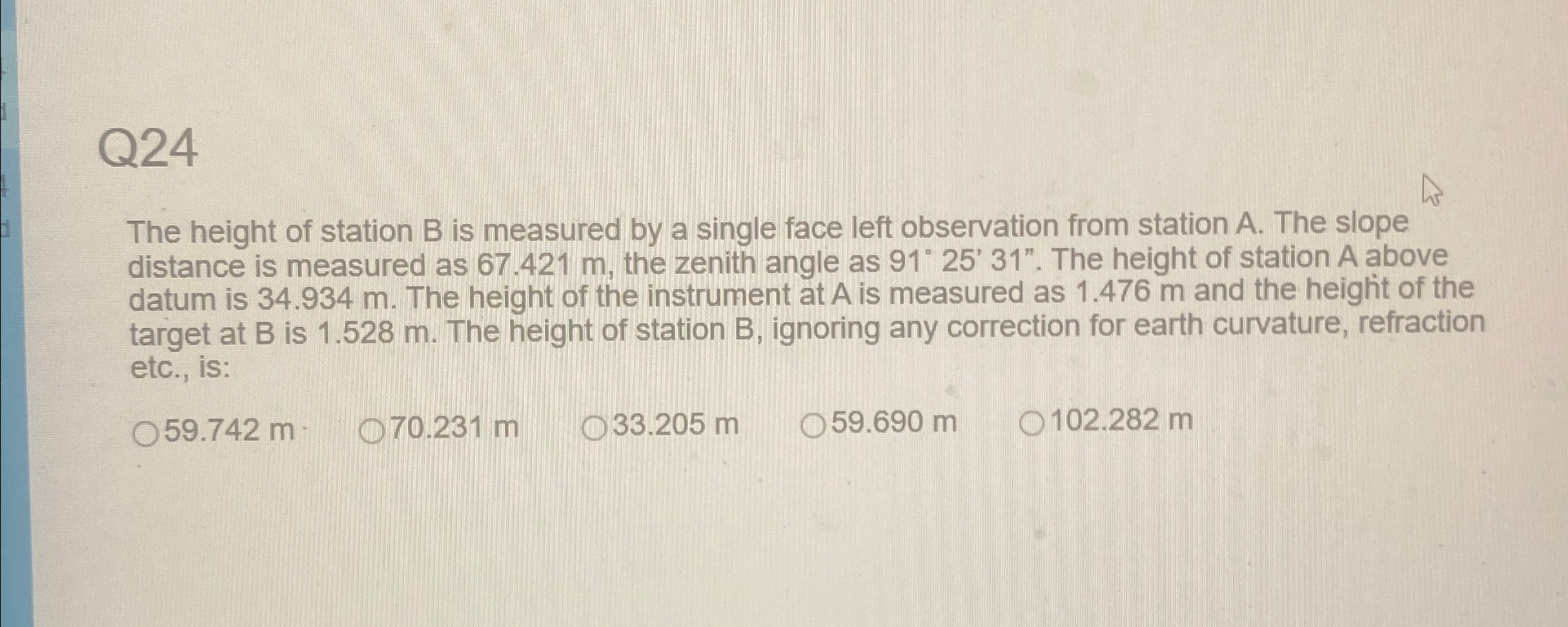 Q 2 4 The height of station B is measured by a
