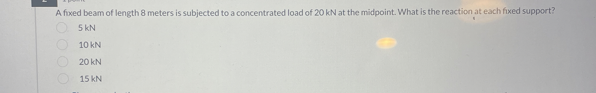A fixed beam of length 8 meters is subjected to a