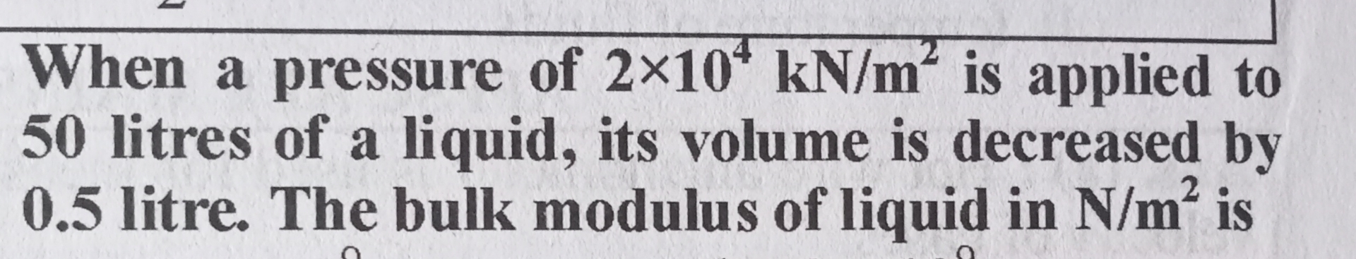 When a pressure of 2 1 0 4 k N m 2 is applied to