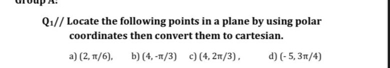 Q 1 ? ? Locate the following points in a plane by