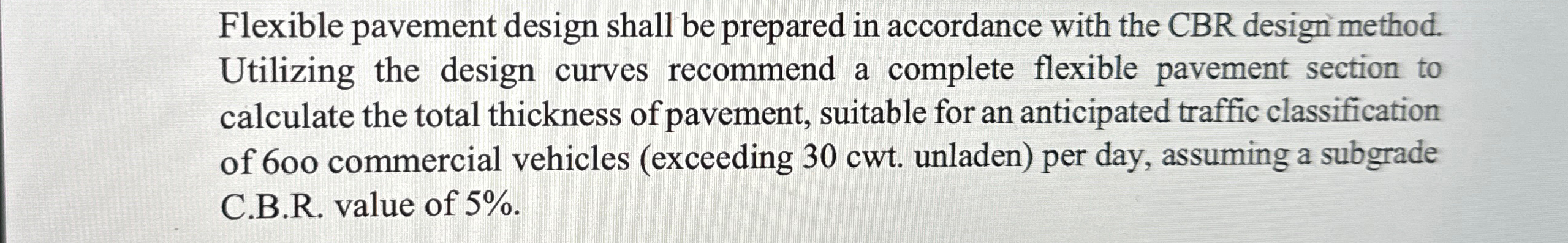 Flexible pavement design shall be prepared in