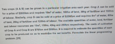 Two crops ( A & B ) can be grown in a particular