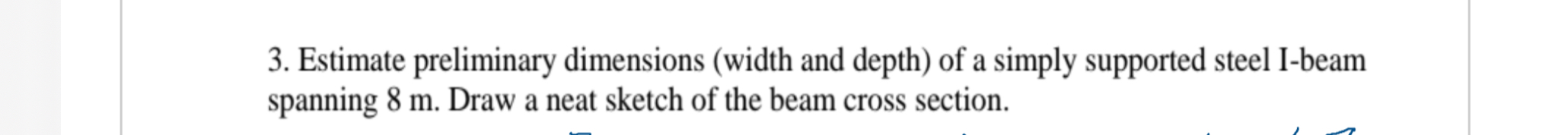 Estimate preliminary dimensions ( width and depth