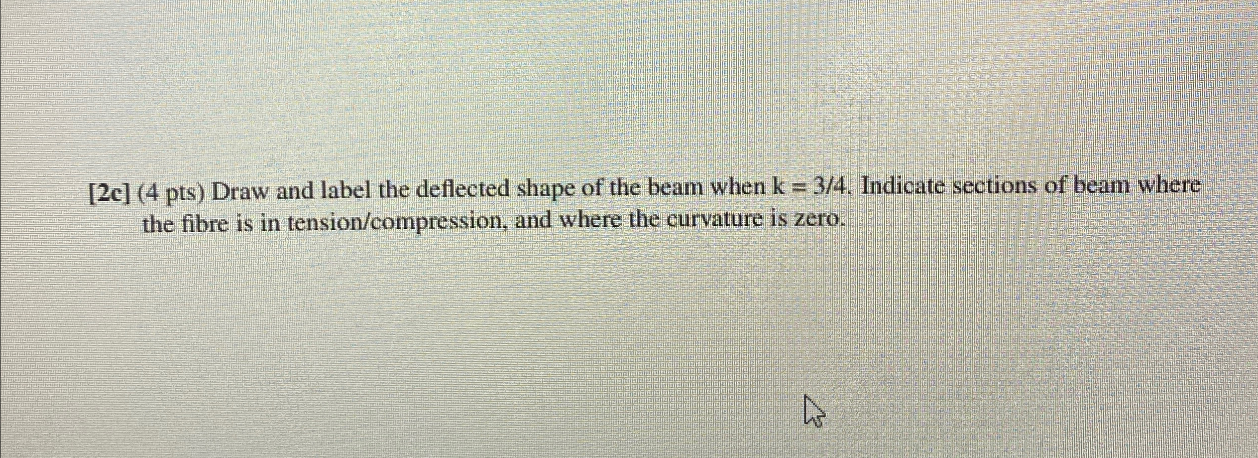 Question 2 : 1 5 points Consider the cantilevered