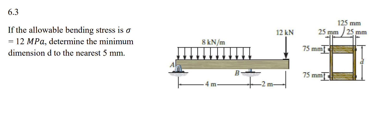6 . 3 If the allowable bending stress is = 1 2