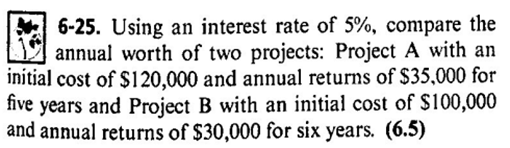 6-25. Using an interest rate of 5%, compare the